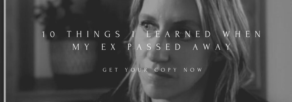 things i learned when my ex passed away
